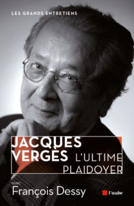 Jacques Vergès. L'ultime plaidoyer