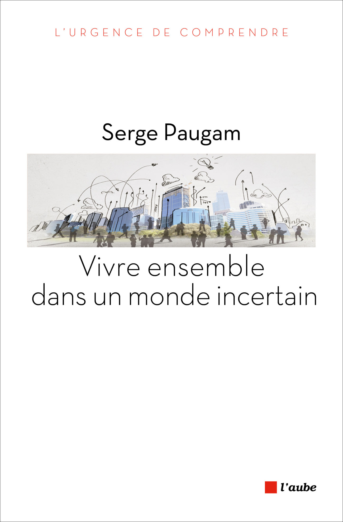 Vivre ensemble dans un monde incertain Vivre ensemble dans un monde incertain