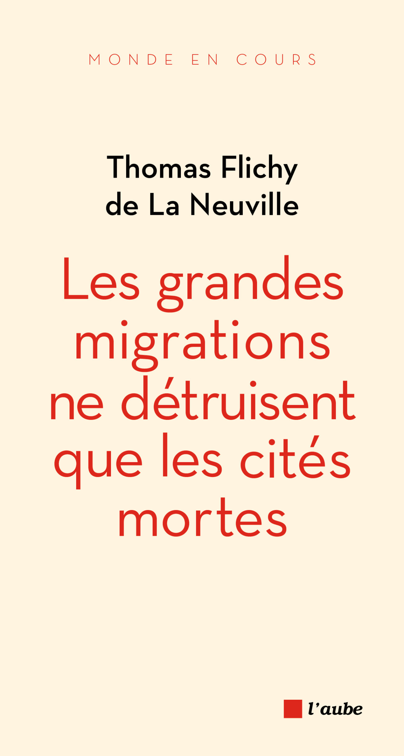 Les grandes migrations ne détruisent que les cités mortes Les grandes migrations ne détruisent que les cités mortes