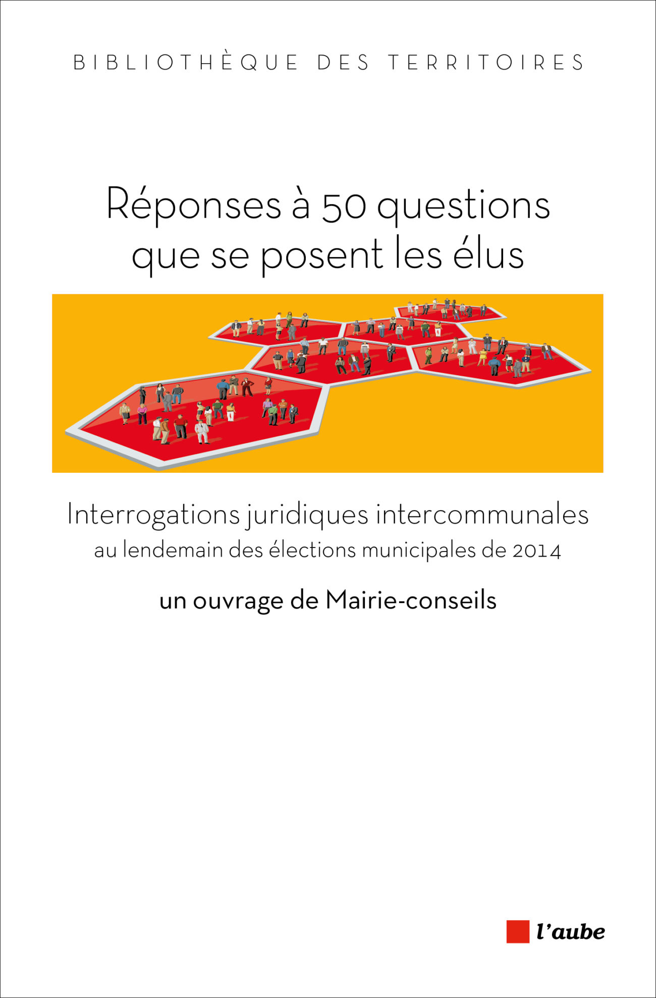 Réponses à 50 questions que se posent les élus Réponses à 50 questions que se posent les élus
