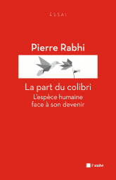 La part du colibri. L'espèce humaine face à son devenir La part du colibri. L'espèce humaine face à son devenir
