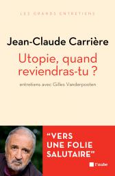 Utopie-quand reviendras-tu