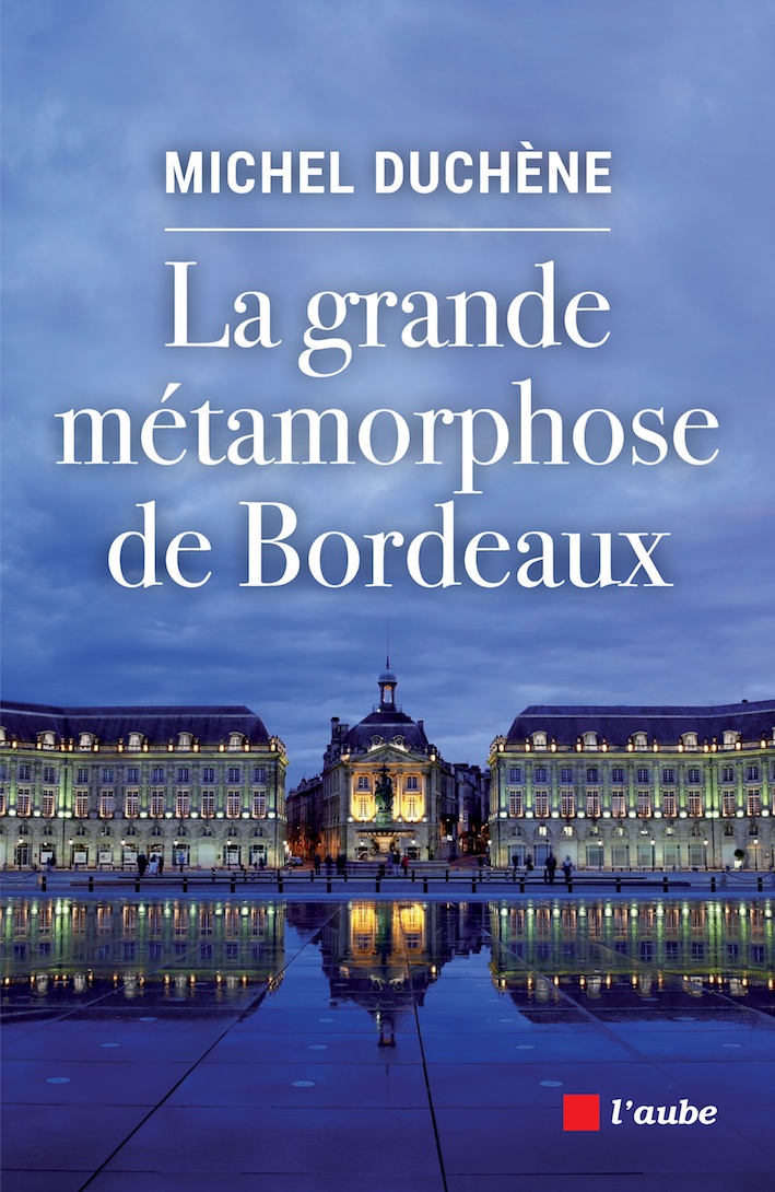 3182-Duchene-La grande metamorphose de Bordeaux