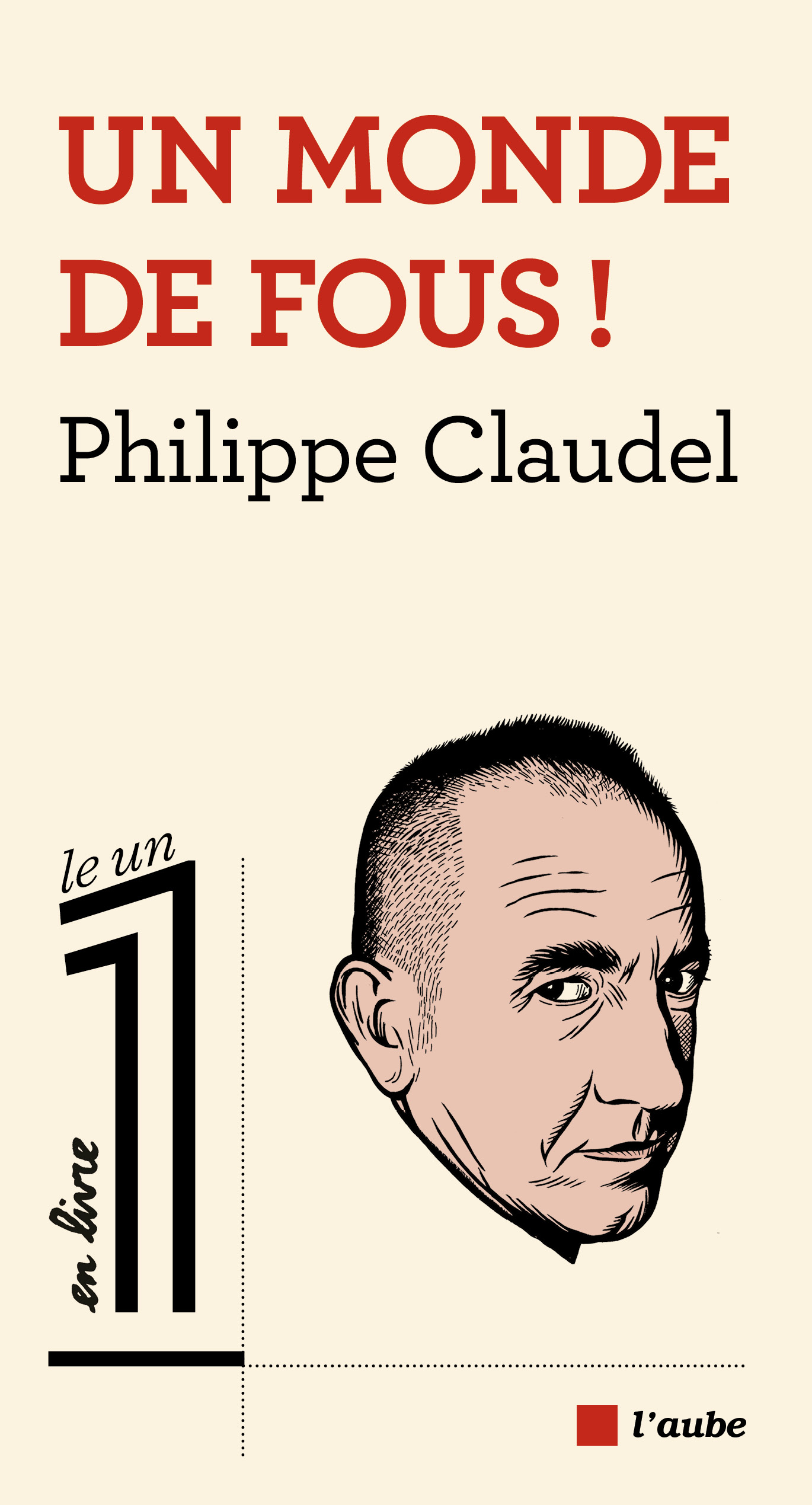 3907-Claudel-Un monde de fous !