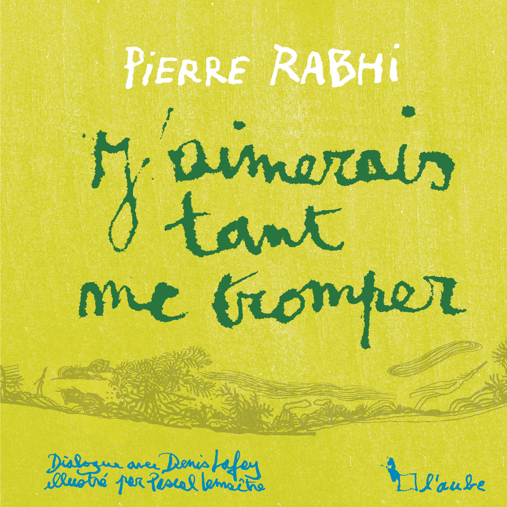 4057-Rabhi lafay-J’aimerais tant me tromper
