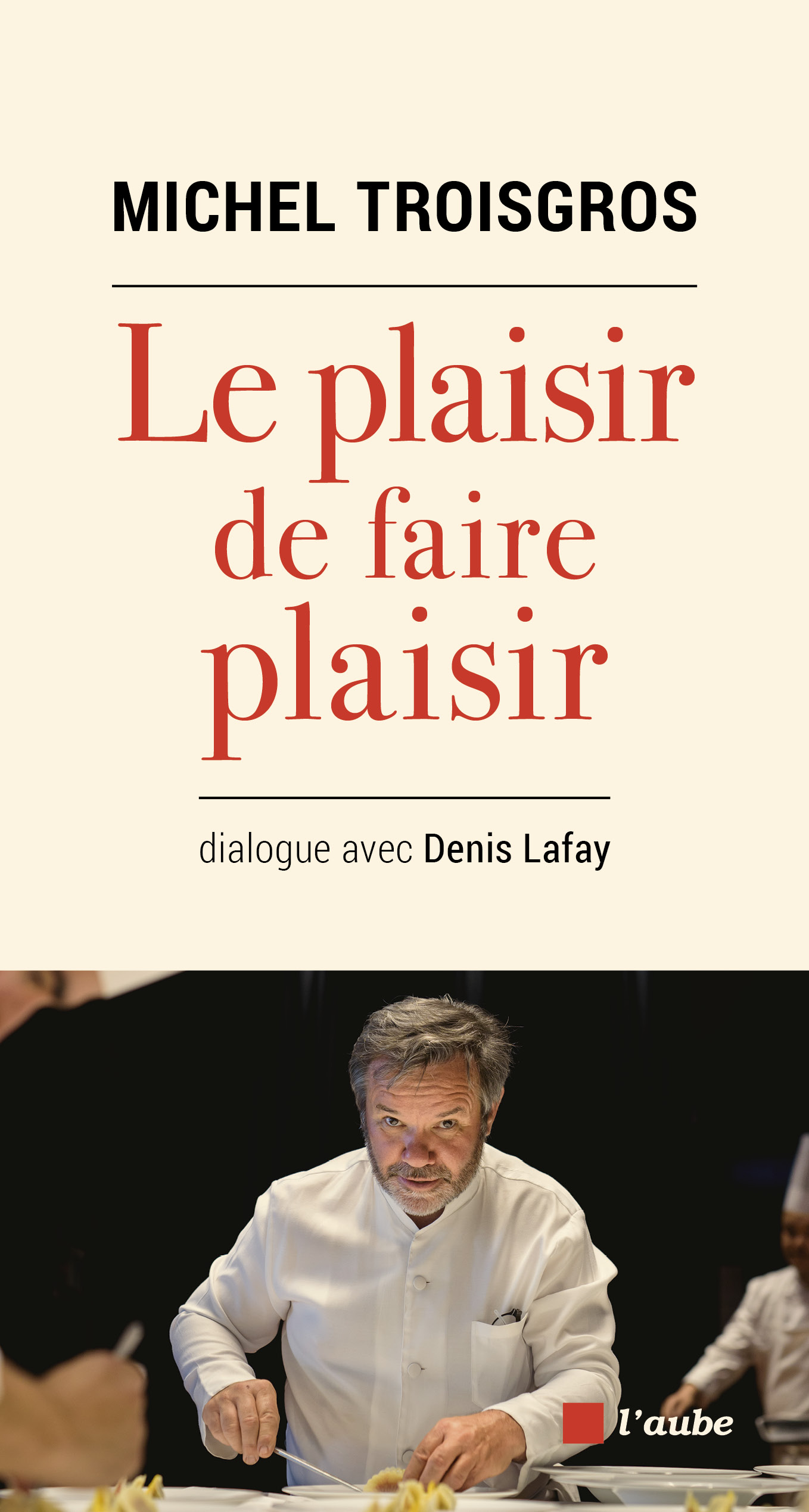4530-Troisgros-Le plaisir de faire plaisir