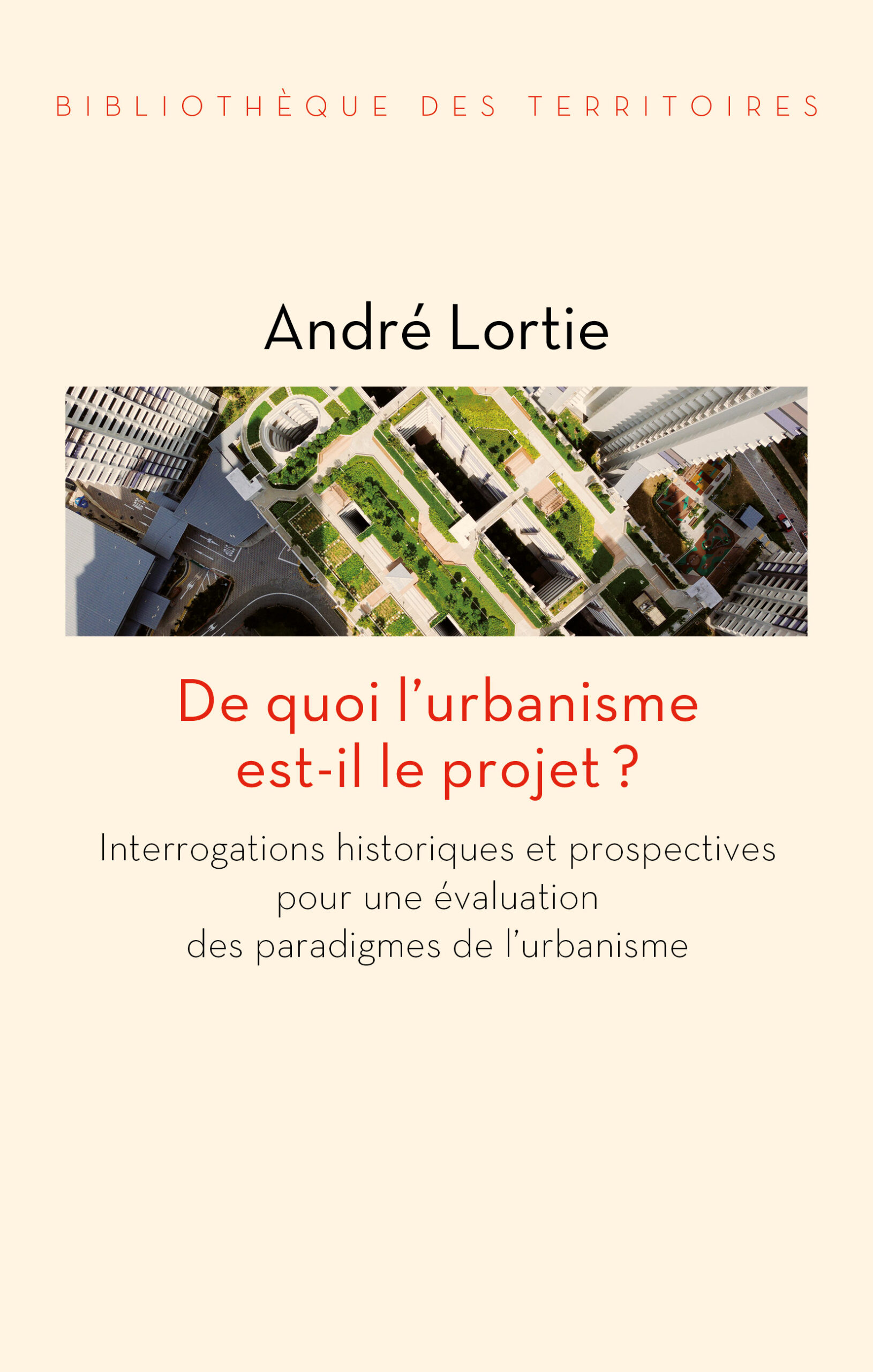 5544-Lortie-De quoi l’urbanisme est-il le projet ?