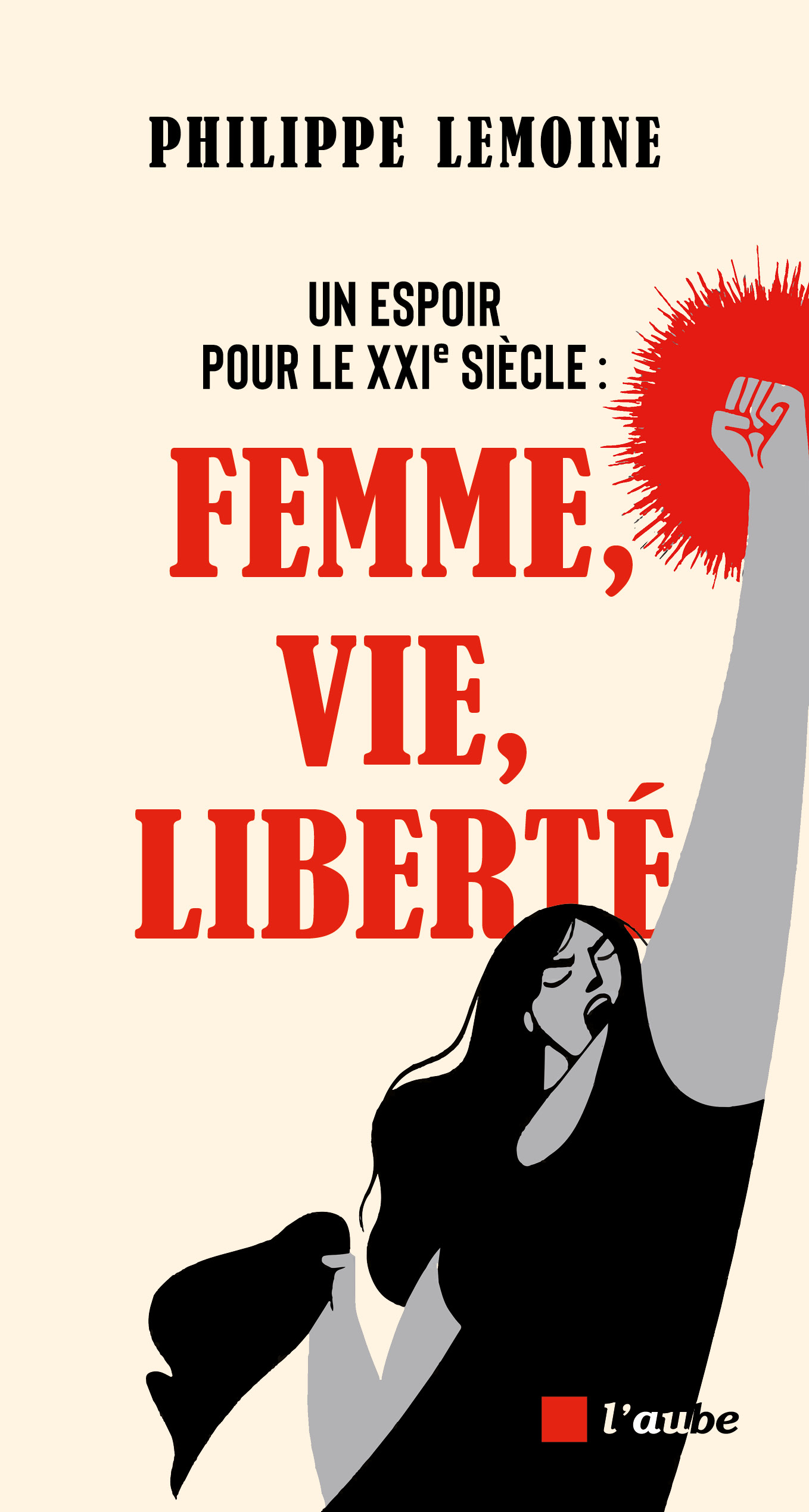 6027-Lemoine-Un espoir pour le xxie siècle. Femme, vie, liberté