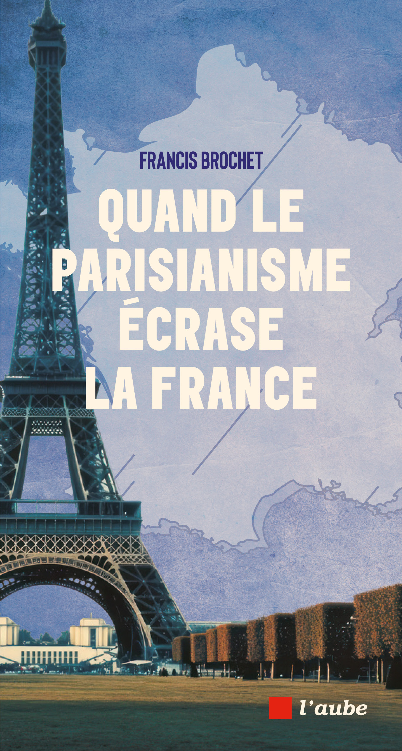 6619-Brochet-Quand le parisianisme écrase la France