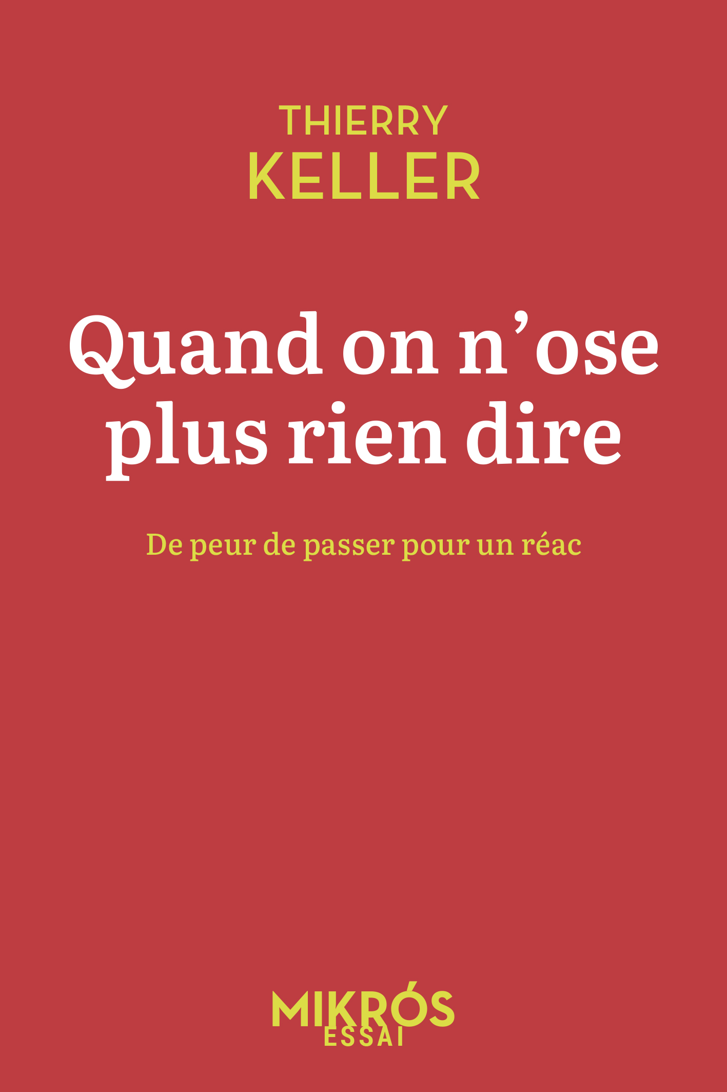 KELLER : Quand on n’ose plus rien dire _ Mikros essai.indd