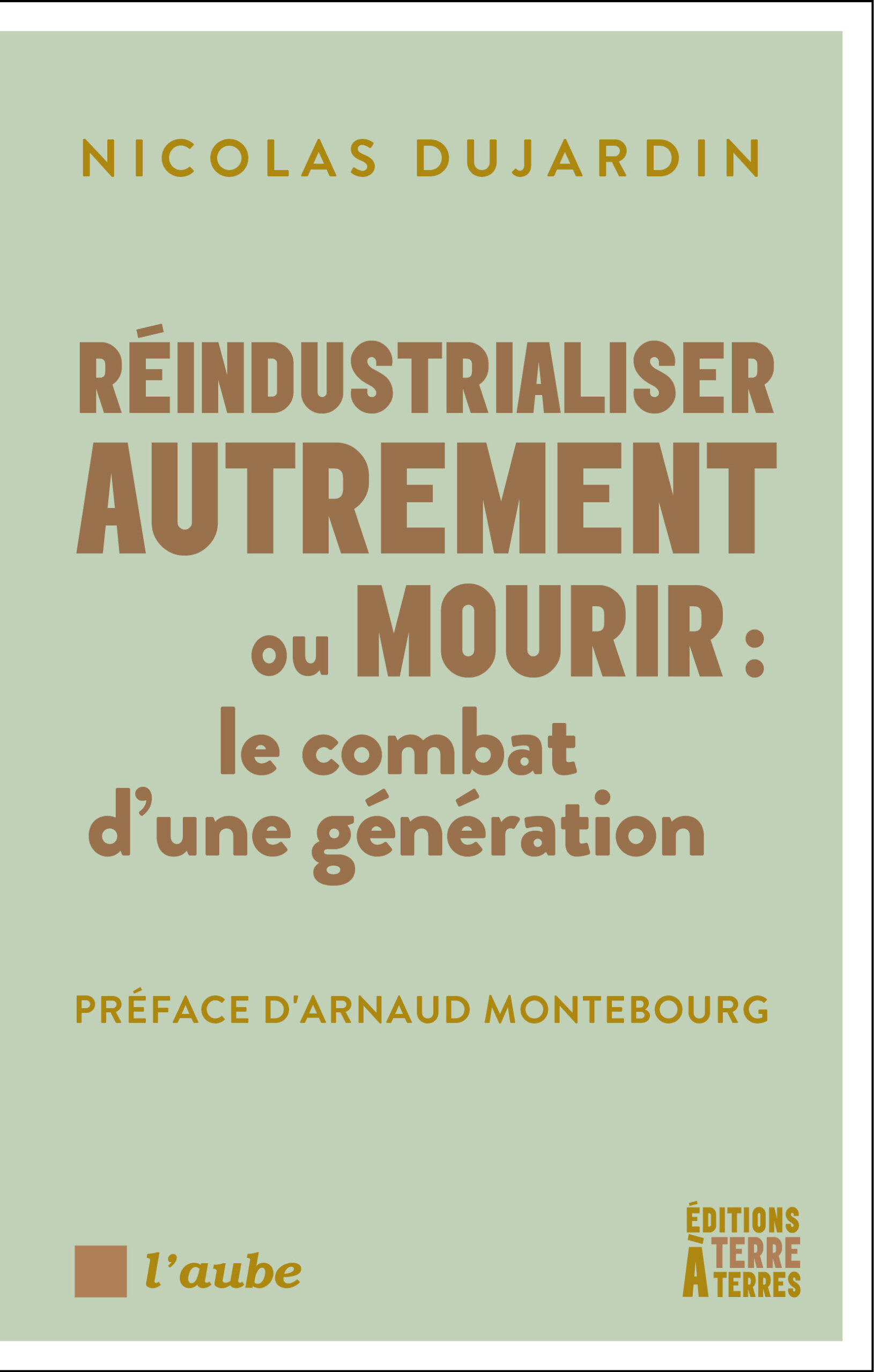 t78-Dujardin-Réindustrialiser autrement ou mourir-BAT
