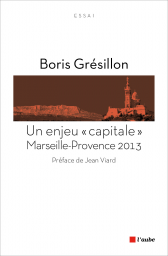 Un enjeu capitale. Marseille-Provence 2013